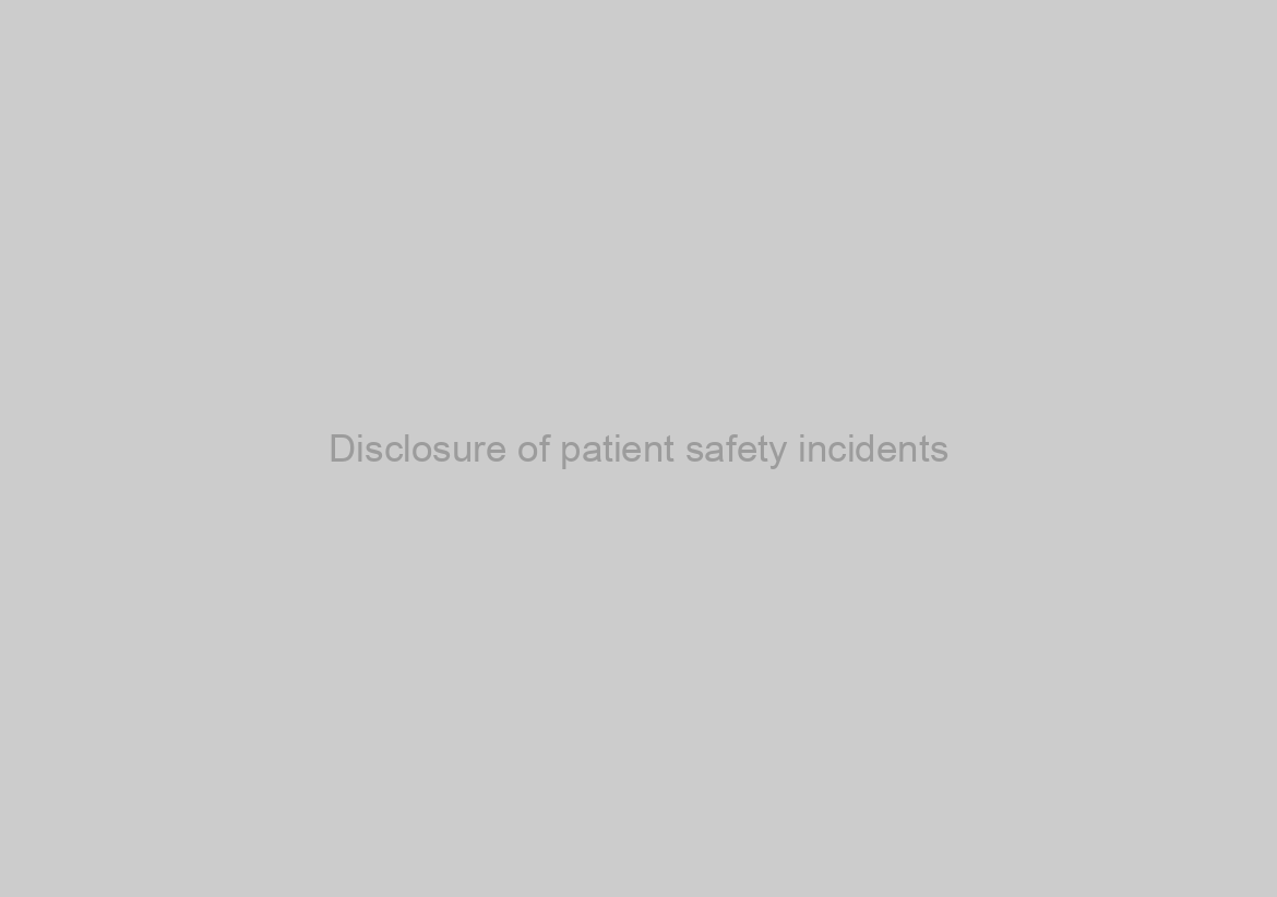 Disclosure of patient safety incidents